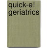 Quick-E! Geriatrics door Joan Lorenz