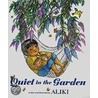Quiet in the Garden door Aliki
