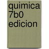 Quimica 7b0 Edicion by Raymond Chang