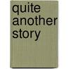 Quite Another Story door Jean Ingelow