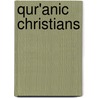 Qur'anic Christians door Jane Dammen McAuliffe