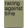Racing Against Time by Suzanne Weyn