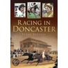 Racing In Doncaster door Peter Tuffley
