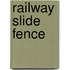 Railway Slide Fence