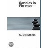 Rambles In Florence door G.E. Troutbeck