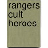 Rangers Cult Heroes by Sir Paul Smith