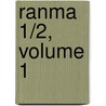 Ranma 1/2, Volume 1 door Rumiko Takahashi