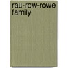 Rau-Row-Rowe Family by Wava Rowe White