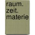 Raum. Zeit. Materie