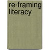 Re-Framing Literacy door Richard Andrews