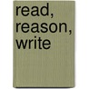 Read, Reason, Write by Dorothy U. Seyler