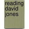 Reading David Jones by Thomas Dilworth
