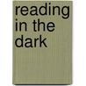 Reading In The Dark door Seamus Deane
