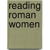 Reading Roman Women by Suzanne Dixon