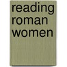 Reading Roman Women door Suzanne Dixon