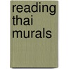 Reading Thai Murals door David K. Wyatt