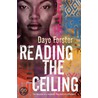 Reading The Ceiling door Dayo Forster