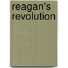 Reagan's Revolution door Craig Shirley