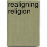 Realigning Religion door Barbara Rose