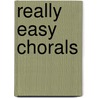Really Easy Chorals by Unknown