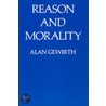 Reason And Morality door Alan Gewirth