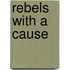 Rebels With A Cause