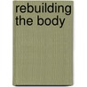 Rebuilding the Body by Ann Fullick