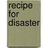 Recipe For Disaster