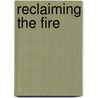 Reclaiming the Fire door Steven Berglas