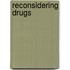 Reconsidering Drugs