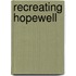 Recreating Hopewell