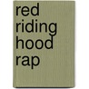 Red Riding Hood Rap door Penny Dolan