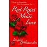 Red Roses Mean Love door Jacquie Dalessandro