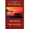 Red Runs the Plains by R. Benton W.