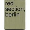 Red Section, Berlin door William F. McKinney