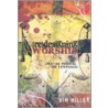 Redesigning Worship by Kim Miller