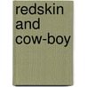 Redskin and Cow-Boy door George Alfred Henty