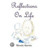 Reflections On Life door Wendy Martin