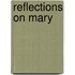 Reflections On Mary