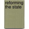 Reforming The State by Janos Kornai