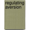 Regulating Aversion door Wendy Brown