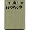 Regulating Sex/Work by Jane Scoular