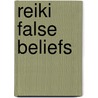 Reiki False Beliefs door Steve Murray