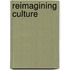 Reimagining Culture