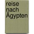 Reise nach Ägypten