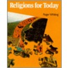 Religions For Today by Roger Whiting