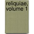 Reliquiae, Volume 1