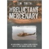Reluctant Mercenary by Tim Smith