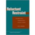 Reluctant Restraint