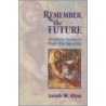 Remember The Future door Jacob W. Elias